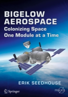 Bigelow Aerospace : Colonizing Space One Module at a Time