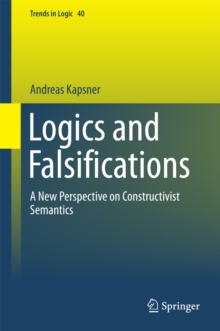 Logics and Falsifications : A New Perspective on Constructivist Semantics