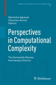 Perspectives in Computational Complexity : The Somenath Biswas Anniversary Volume