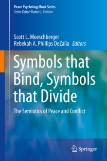 Symbols that Bind, Symbols that Divide : The Semiotics of Peace and Conflict