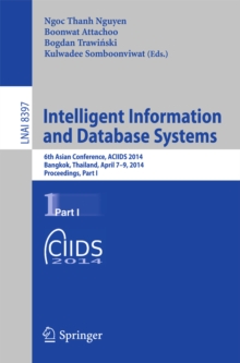 Intelligent Information and Database Systems : 6th Asian Conference, ACIIDS 2014, Bangkok, Thailand, April 7-9, 2014, Proceedings, Part I