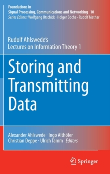 Storing and Transmitting Data : Rudolf Ahlswede's Lectures on Information Theory 1, Hardback Book Storing and Transmitting Data : Rudolf Ahlswede's Lectures on Information Theory 1, Hardback Book