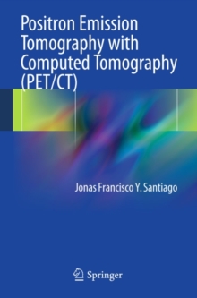 Positron Emission Tomography with Computed Tomography (PET/CT)