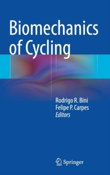 Biomechanics of Cycling, Hardback Book Biomechanics of Cycling, Hardback Book