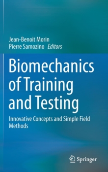 Biomechanics of Training and Testing : Innovative Concepts and Simple Field Methods