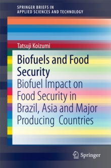 Biofuels and Food Security : Biofuel Impact on Food Security in Brazil, Asia and Major Producing  Countries