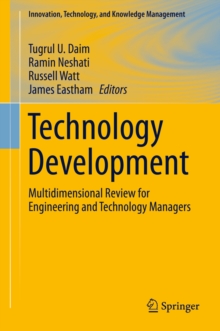 Technology Development : Multidimensional Review for Engineering and Technology Managers