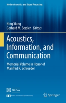 Acoustics, Information, and Communication : Memorial Volume in Honor of Manfred R. Schroeder