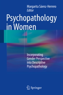 Psychopathology in Women : Incorporating Gender Perspective into Descriptive Psychopathology