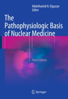 The Pathophysiologic Basis of Nuclear Medicine