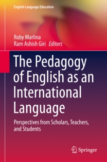 The Pedagogy of English as an International Language : Perspectives from Scholars, Teachers, and Students