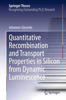 Quantitative Recombination and Transport Properties in Silicon from Dynamic Luminescence