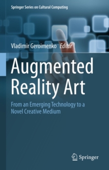 Augmented Reality Art : From an Emerging Technology to a Novel Creative Medium