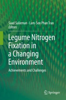 Legume Nitrogen Fixation in a Changing Environment : Achievements and Challenges