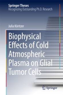 Biophysical Effects of Cold Atmospheric Plasma on Glial Tumor Cells