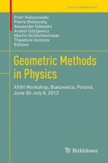 Geometric Methods in Physics : XXXII Workshop, Bialowieza, Poland, June 30-July 6, 2013