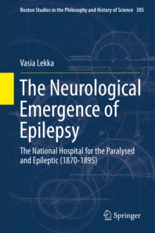 The Neurological Emergence of Epilepsy : The National Hospital for the Paralysed and Epileptic (1870-1895)