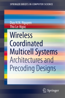 Wireless Coordinated Multicell Systems : Architectures and Precoding Designs