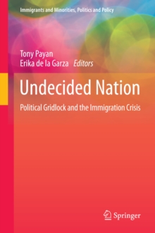 Undecided Nation : Political Gridlock and the Immigration Crisis