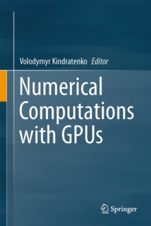 Numerical Computations With GPUs, Hardback Book Numerical Computations With GPUs, Hardback Book