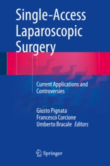 Single-Access Laparoscopic Surgery : Current Applications and Controversies