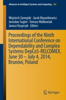 Proceedings of the Ninth International Conference on Dependability and Complex Systems DepCoS-RELCOMEX. June 30 - July 4, 2014, Brunow, Poland