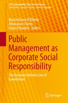 Public Management as Corporate Social Responsibility : The Economic Bottom Line of Government