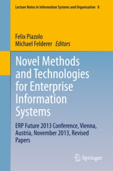 Novel Methods and Technologies for Enterprise Information Systems : ERP Future 2013 Conference, Vienna, Austria, November 2013, Revised Papers