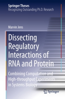 Dissecting Regulatory Interactions of RNA and Protein : Combining Computation and High-throughput Experiments in Systems Biology