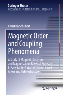 Magnetic Order and Coupling Phenomena : A Study of Magnetic Structure and Magnetization Reversal Processes in Rare-Earth-Transition-Metal Based Alloys and Heterostructures