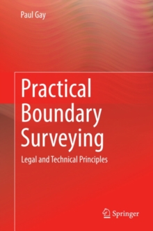 Practical Boundary Surveying : Legal and Technical Principles