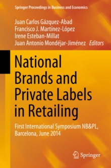 National Brands and Private Labels in Retailing : First International Symposium NB&PL, Barcelona, June 2014