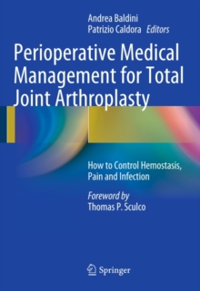 Perioperative Medical Management for Total Joint Arthroplasty : How to Control Hemostasis, Pain and Infection