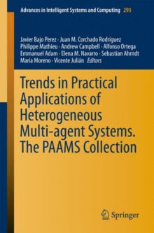 Trends in Practical Applications of Heterogeneous Multi-Agent Systems. The PAAMS Collection