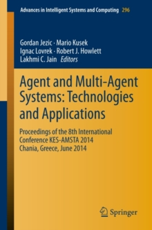 Agent and Multi-Agent Systems: Technologies and Applications : Proceedings of the 8th International Conference KES-AMSTA 2014 Chania, Greece, June 2014