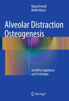 Alveolar Distraction Osteogenesis : ArchWise Appliance and Technique