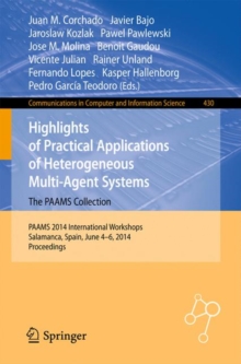 Highlights of Practical Applications of Heterogeneous Multi-Agent Systems - The PAAMS Collection : PAAMS 2014 International Workshops, Salamanca, Spain, June 4-6, 2014. Proceedings