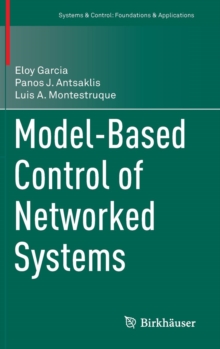 Model-Based Control of Networked Systems, Hardback Book Model-Based Control of Networked Systems, Hardback Book