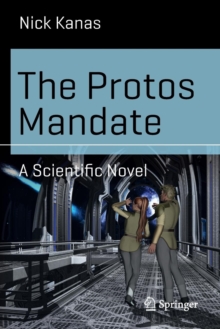 The Protos Mandate : A Scientific Novel, Paperback / softback Book The Protos Mandate : A Scientific Novel, Paperback / softback Book