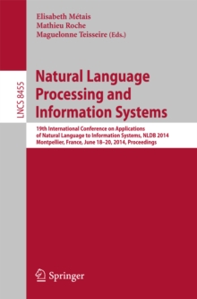 Natural Language Processing and Information Systems : 19th International Conference on Applications of Natural Language to Information Systems, NLDB 2014, Montpellier, France, June 18-20, 2014. Procee