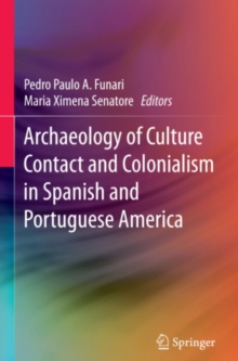 Archaeology of Culture Contact and Colonialism in Spanish and Portuguese America