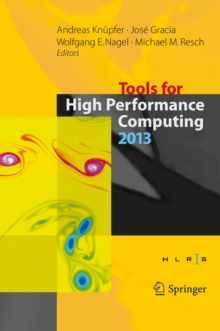 Tools for High Performance Computing 2013 : Proceedings of the 7th International Workshop on Parallel Tools for High Performance Computing, September 2013, ZIH, Dresden, Germany