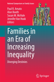 Families in an Era of Increasing Inequality : Diverging Destinies