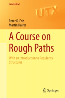 A Course on Rough Paths : With an Introduction to Regularity Structures