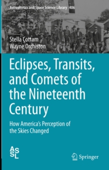 Eclipses, Transits, and Comets of the Nineteenth Century : How America's Perception of the Skies Changed