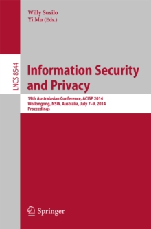 Information Security and Privacy : 19th Australasian Conference, ACISP 2014, Wollongong, NSW, Australia, July 7-9, 2014. Proceedings