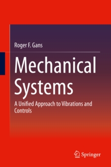 Mechanical Systems : A Unified Approach to Vibrations and Controls