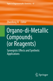 Organo-di-Metallic Compounds (or Reagents) : Synergistic Effects and Synthetic Applications