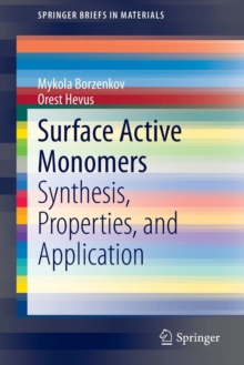Surface Active Monomers : Synthesis, Properties, and Application, Paperback / softback Book Surface Active Monomers : Synthesis, Properties, and Application, Paperback / softback Book