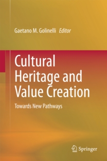 Cultural Heritage and Value Creation : Towards New Pathways